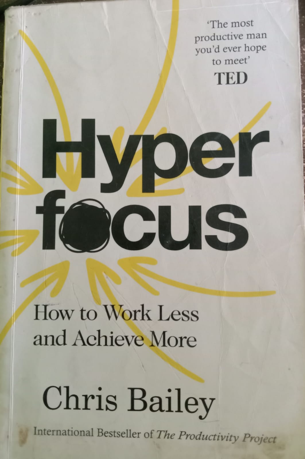 Hyperfocus: How to Work Less and Achieve More